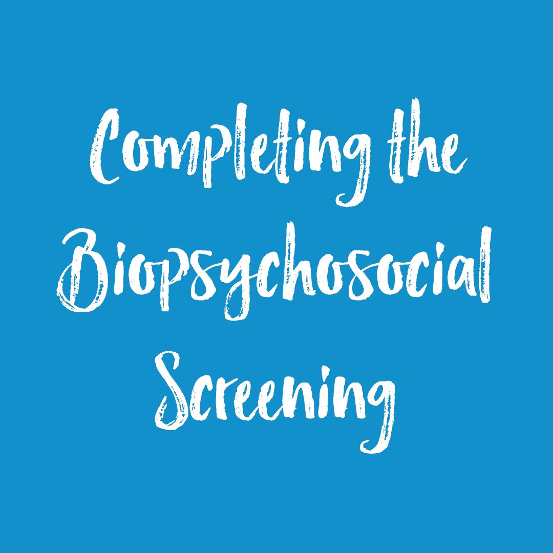 Biopsychosocial Screening & MSE Completion